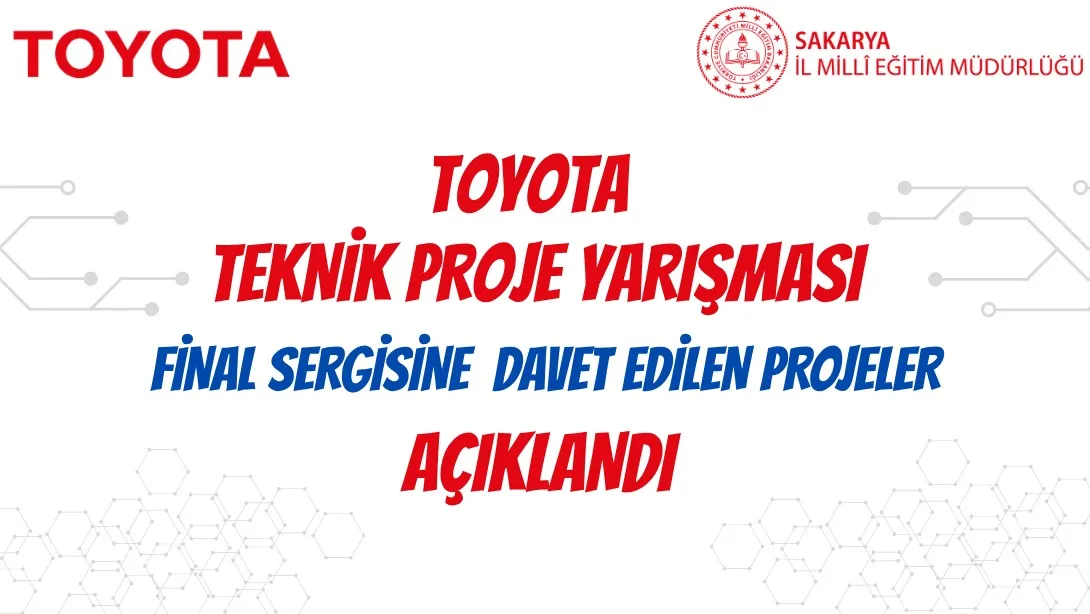 Sakarya’da Bilim ve Teknoloji Rüzgarı: Toyota Teknik Proje Yarışması Finalistleri Belli Oldu!