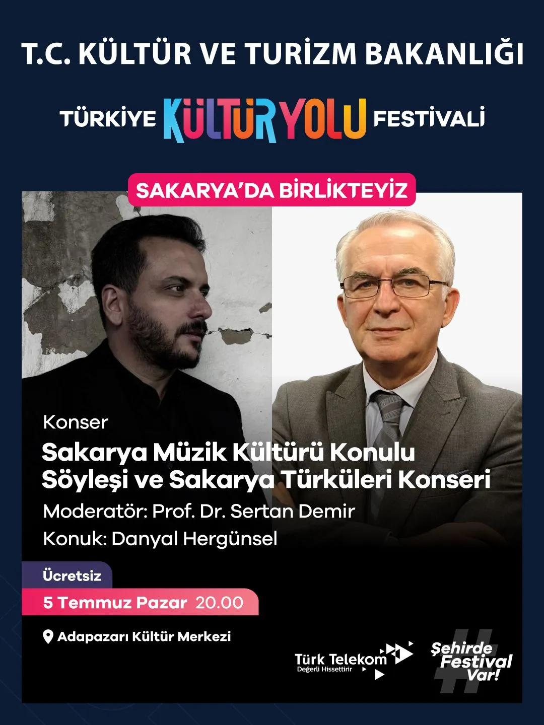 Türkiye Kültür Yolu Festivali: Sakarya  05 Temmuz 2026, 20:00 Sakarya Müzik Kültürü Konulu Söyleşi ve Sakarya Türküleri Konseri