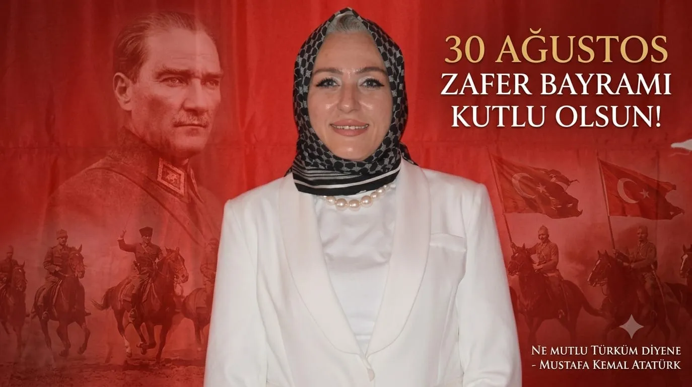 Aslı Çam’dan 30 Ağustos Zafer Bayramı mesajı: “Zafer, milletimizin bağımsızlık ve özgürlük mücadelesinin simgesidir”